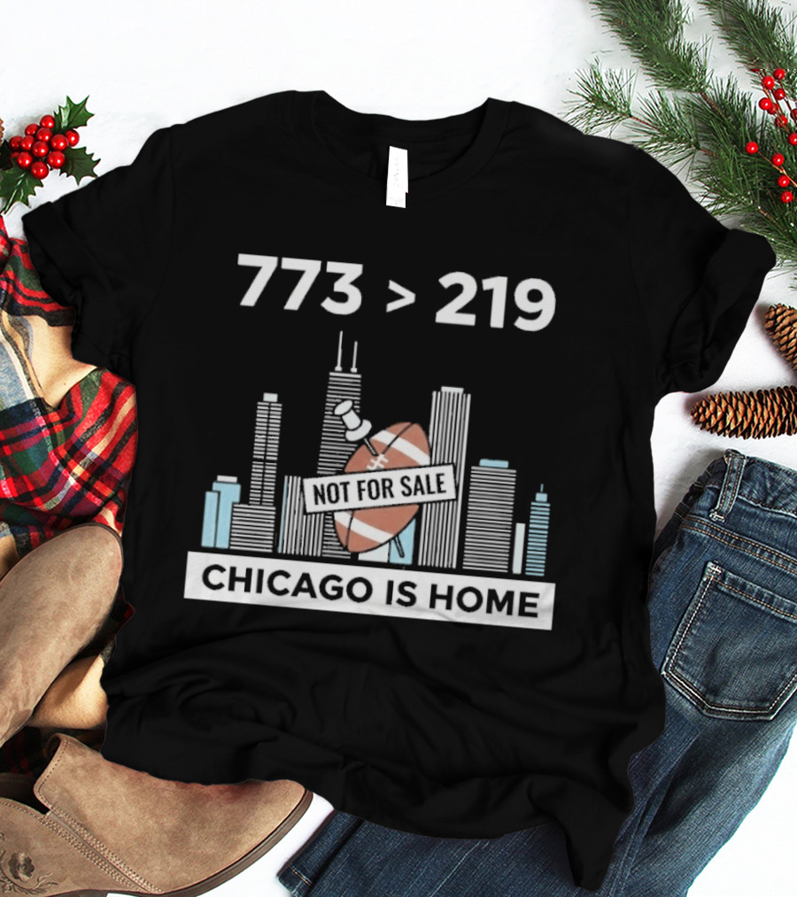773 Greater Than 219 Chicago Not For Sale Football Skyline T-Shirt