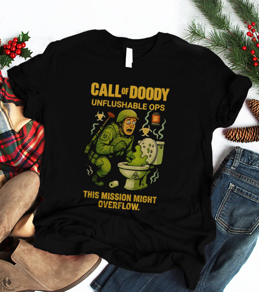 Call Of Doody Unflushable Ops This Mission Might Overflow T-Shirt