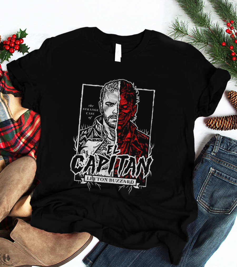 The Strange Case Of El Capitan Leyton Buzzard T-Shirt