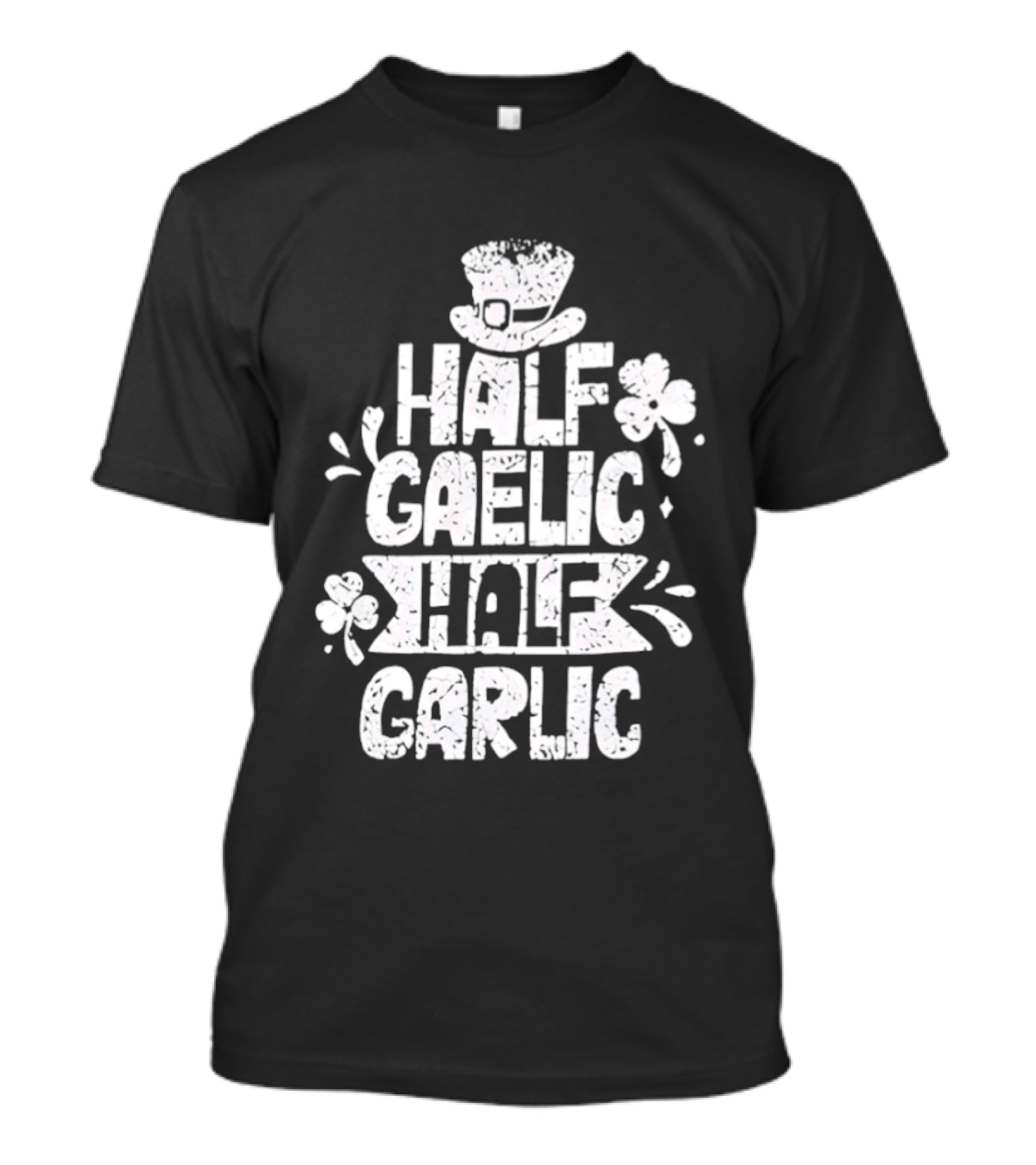 Half Gaelic Half Garlic Clover And Hat St. Patrick's Day T-Shirt