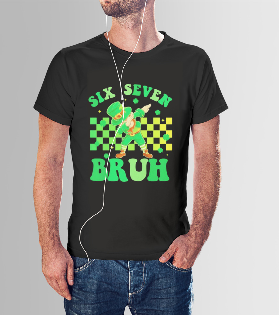 Six Seven Bruh St Patrick's Day Leprechaun Dab Meme 67 T-Shirt