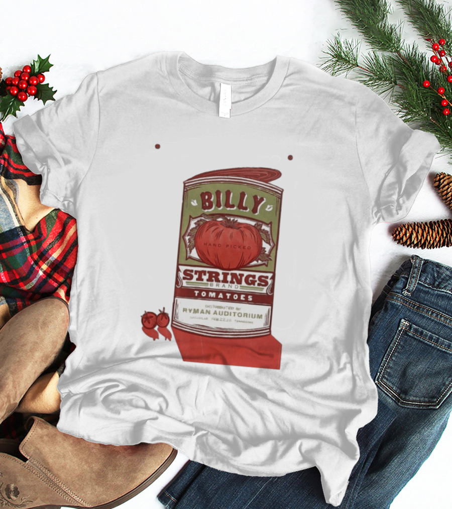 Billy Strings Brand Tomatoes Feb 22 2026 Ryman Auditorium Nashville Hand Picked T-Shirt