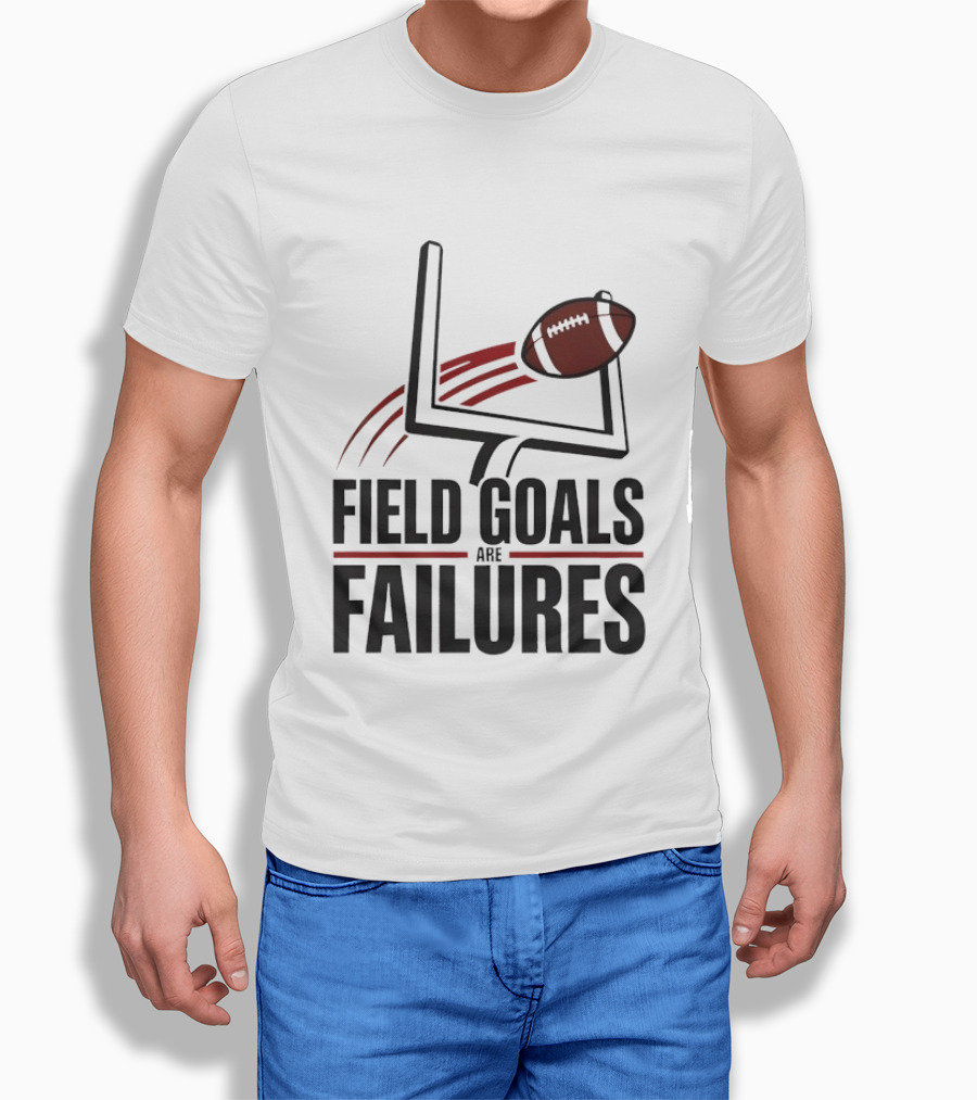 Field Goals Are Failures Football Uprights And Ball T-Shirt