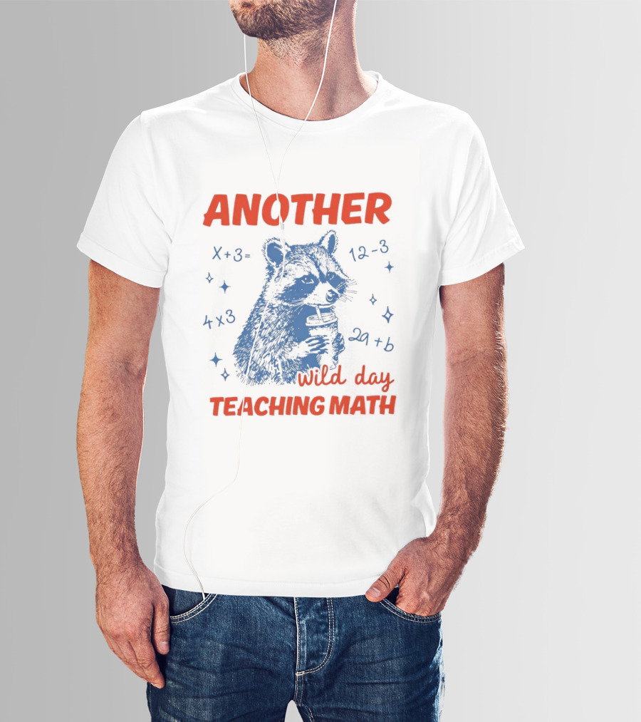 Another Wild Day Teaching Math Raccoon T-Shirt
