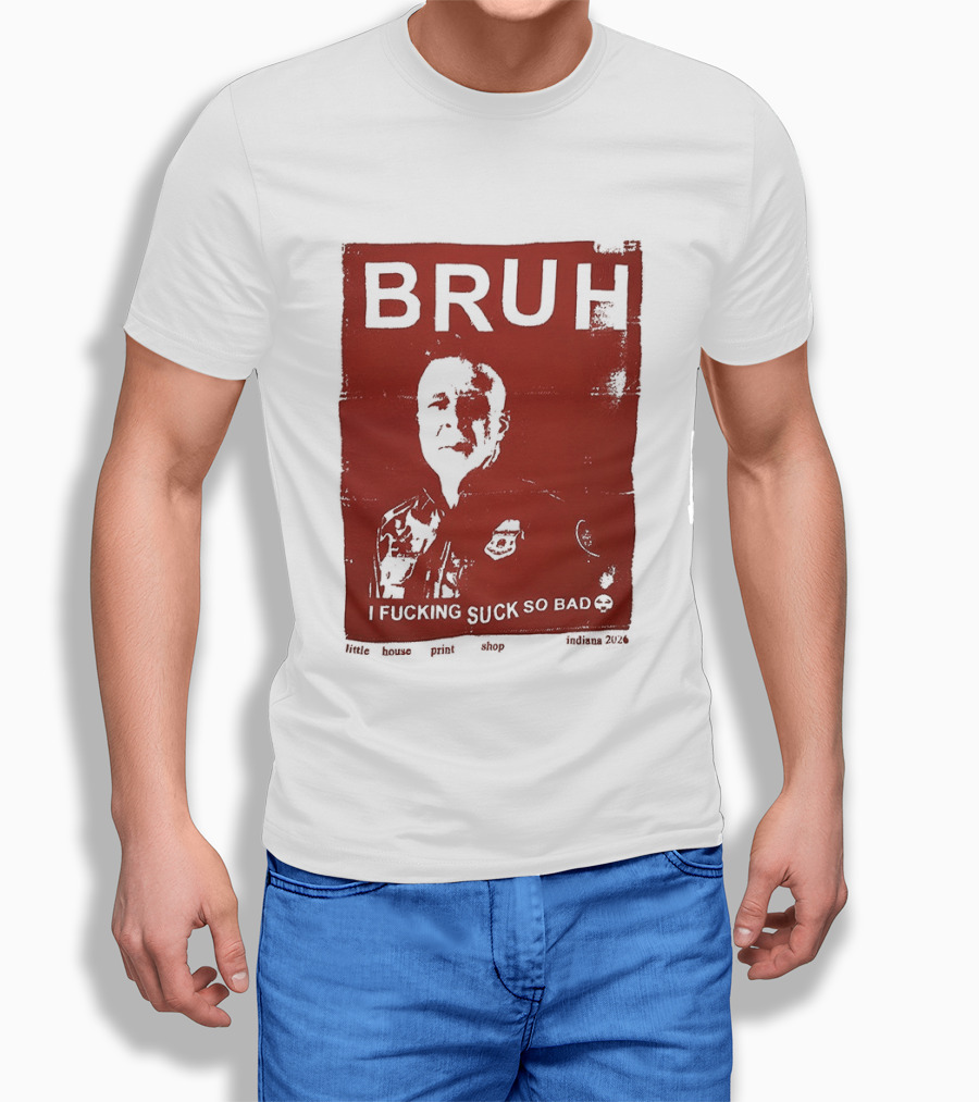 Bruh I Fucking Suck So Bad 2026 T-Shirt