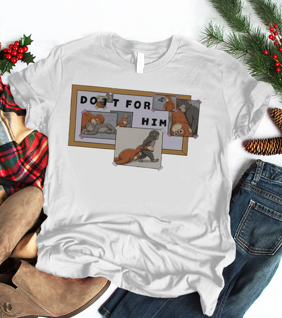 Do It For Him Motivational Punch Monkey And Orange Monkey Board T-Shirt