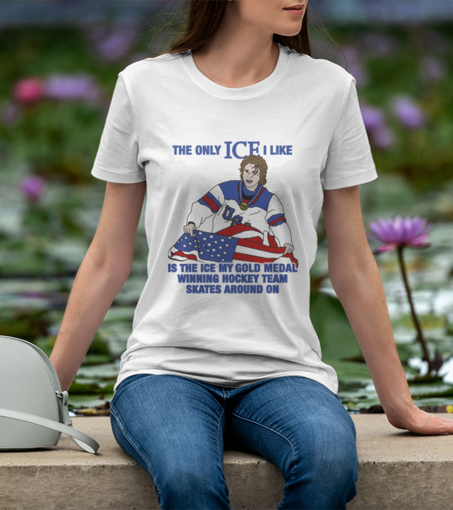 The Only Ice I Like Is The Ice My Gold Medal Winning Hockey Team Skates Around On Jack Hughes USA Champions 2026 Olympic T-Shirt