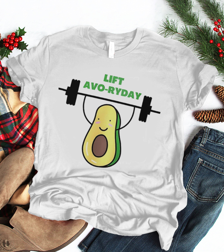 Lift Avo Ryday Avocado Weightlifting Workout Cute Fitness T-Shirt