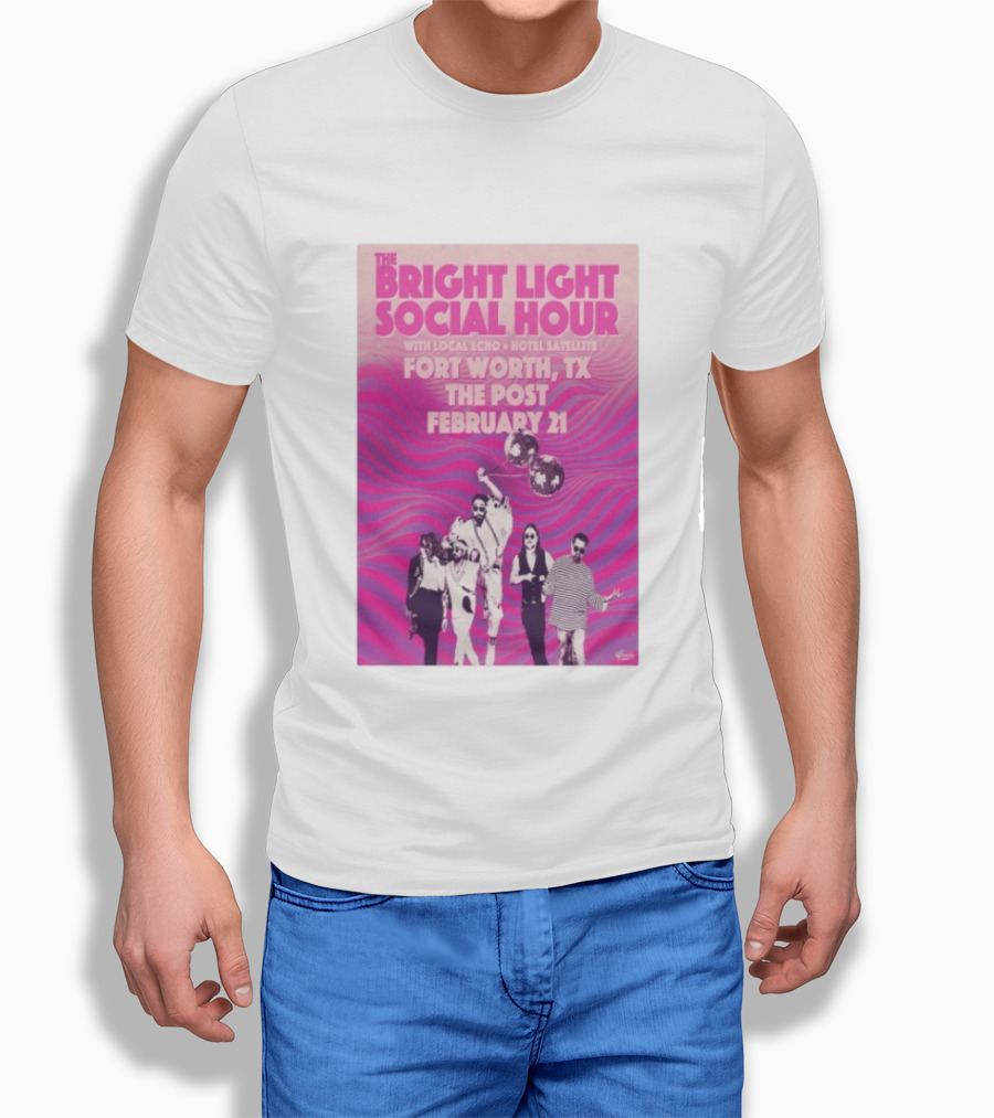 The Bright Light Social Hour Fort Worth TX Feb 21 The Post With Local Echo Hotel Satellite T-Shirt