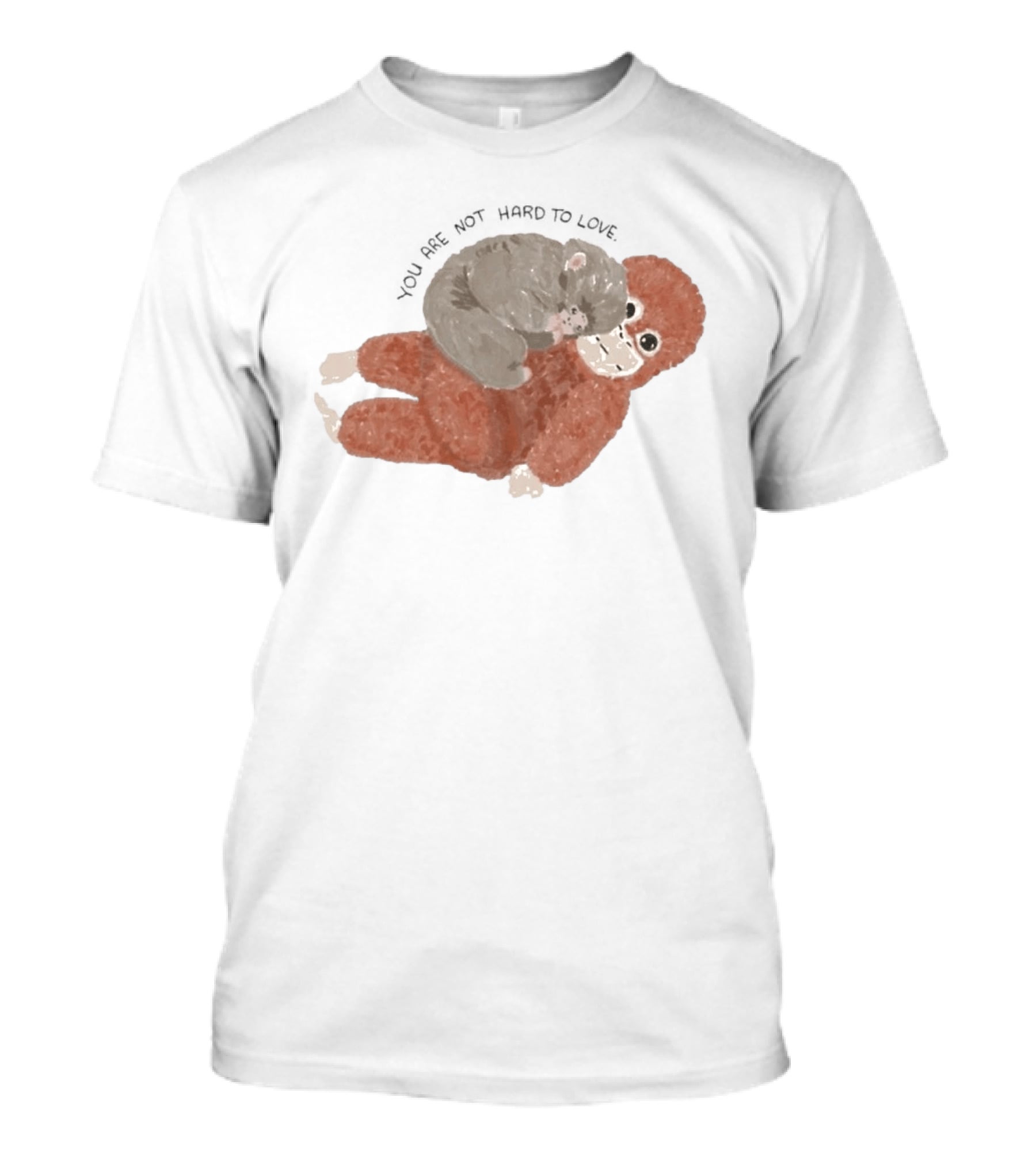 You Are Not Hard To Love Punch Monkey Hugging Cuddly Scene T-Shirt