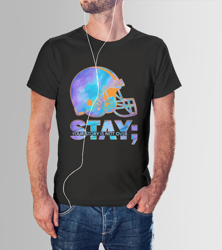 Cleveland Browns Stay Your Story Is Not Over Helmet T-Shirt