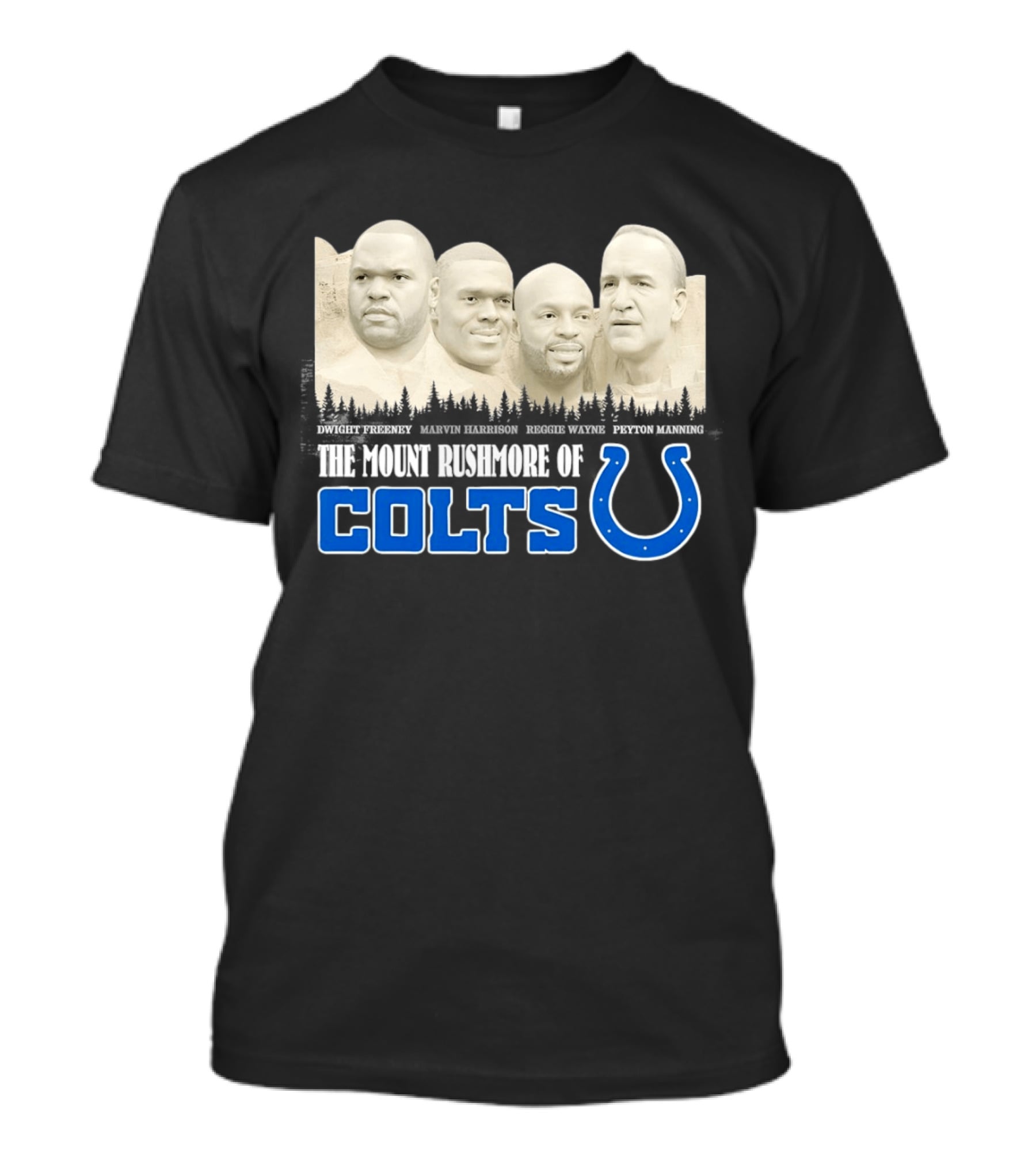 Dwight Freeney Marvin Harrison Reggie Wayne Peyton Manning The Mount Rushmore Of Colts T-Shirt