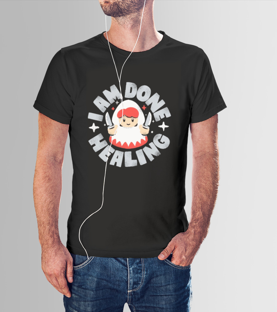 I Am Done Healing Job Change Cute Character With Knives T-Shirt