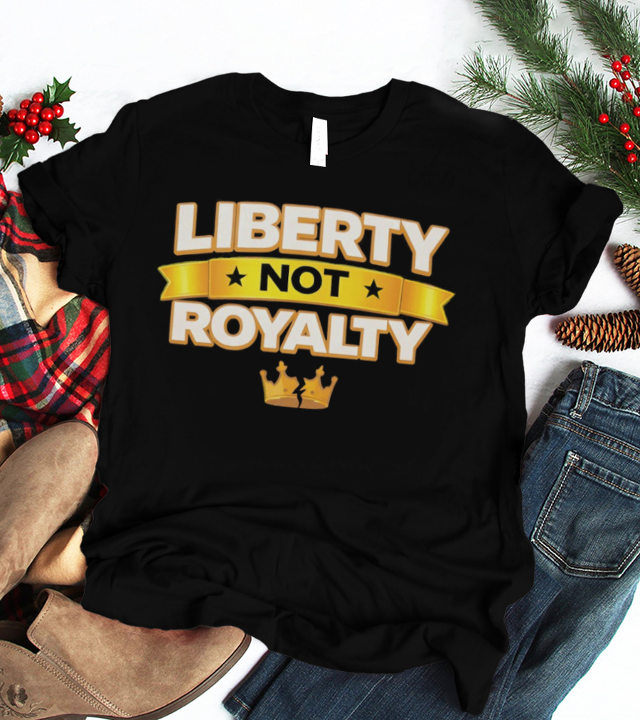 Liberty Not Royalty Crown Banner T-Shirt