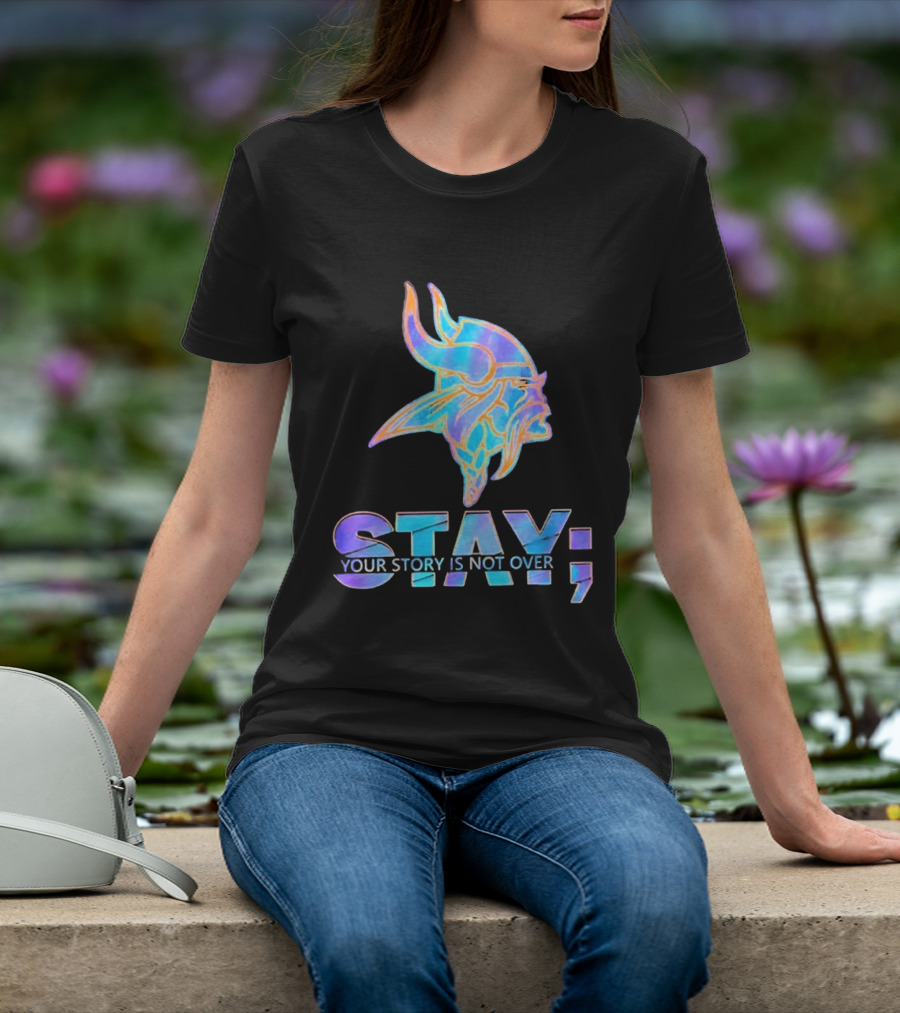 Minnesota Vikings Stay Your Story Is Not Over Semicolon T-Shirt