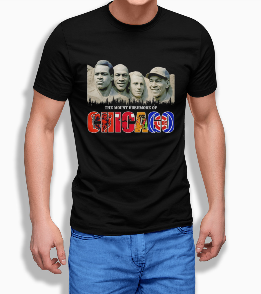 The Mout Rushmore Of Chicago Bears Chicago Bulls Chicago Blackhawks Chicago Cubs T-Shirt