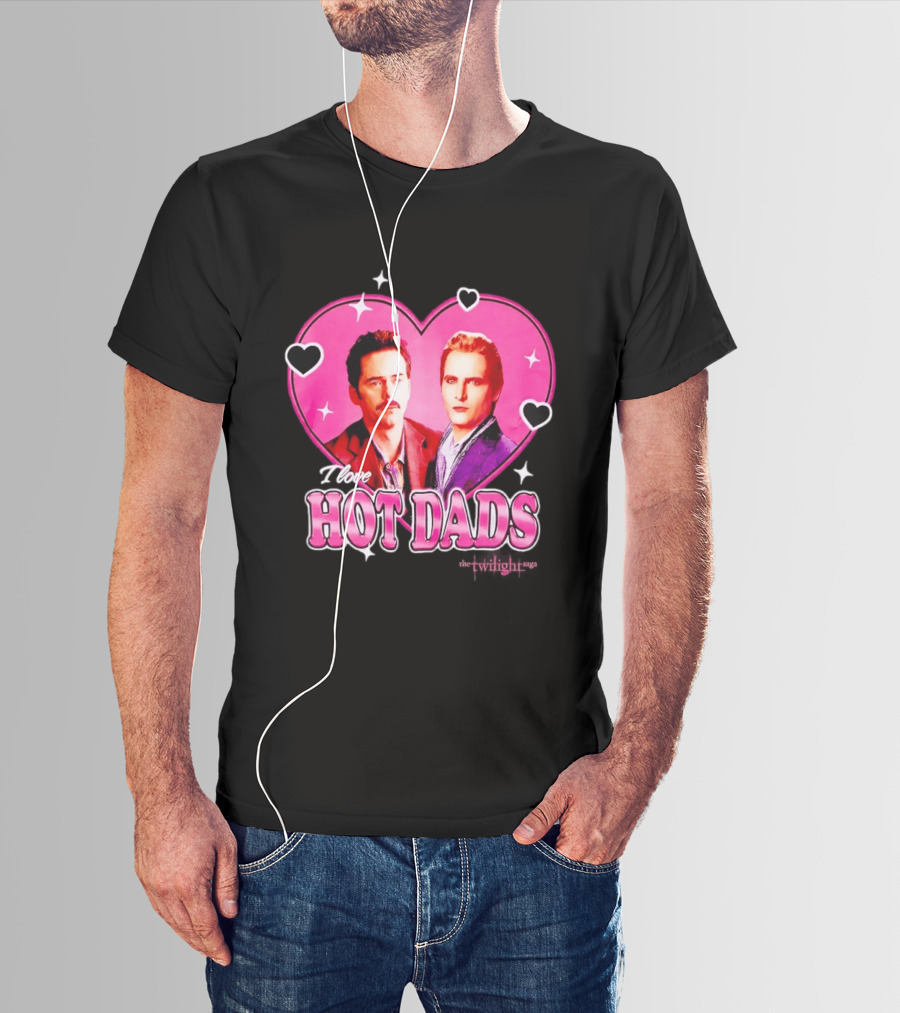 I Love Hot Dads Twilight Saga T-Shirt