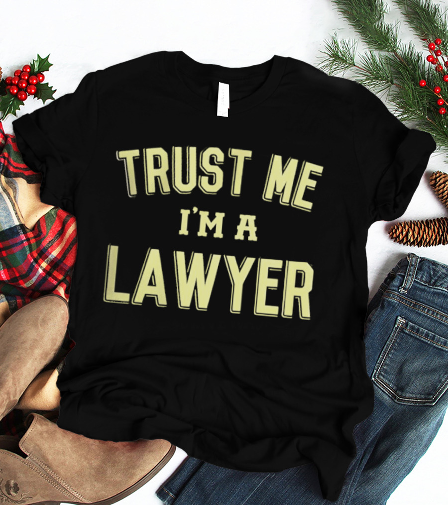 Trust Me I'm A Lawyer T-Shirt