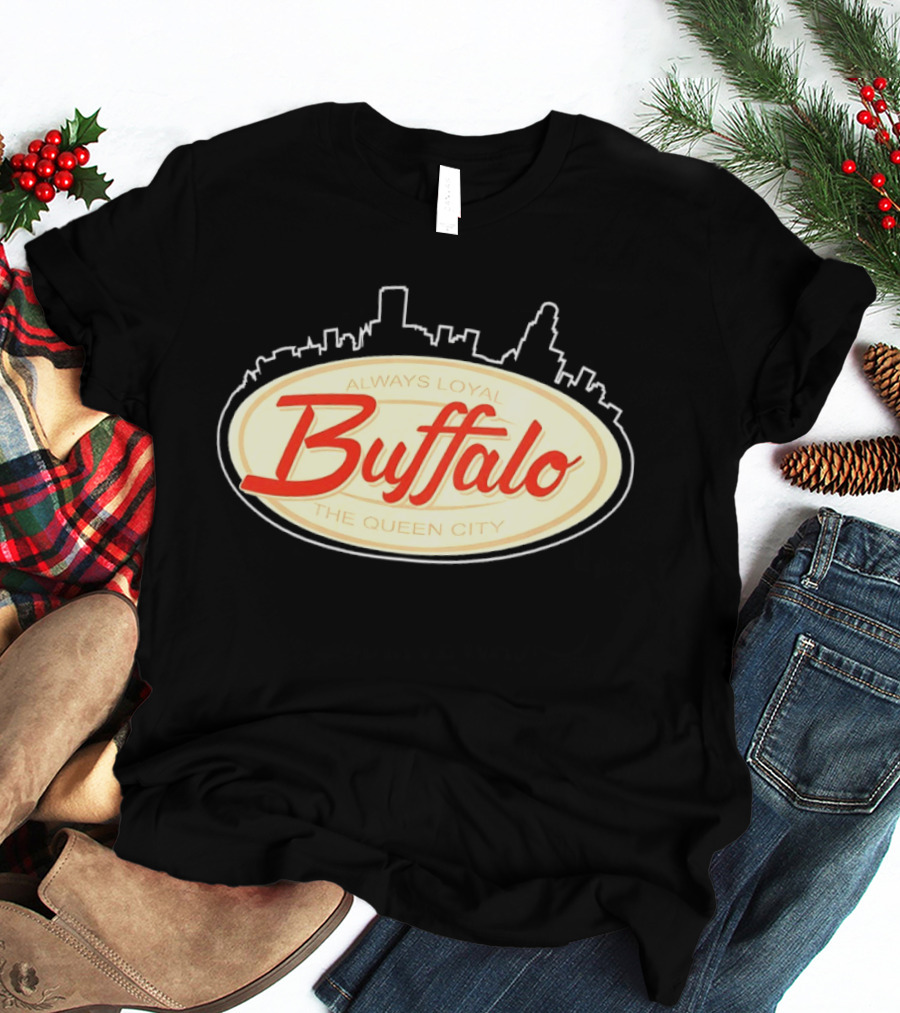 Buffalo Always Loyal The Queen City Skyline T-Shirt