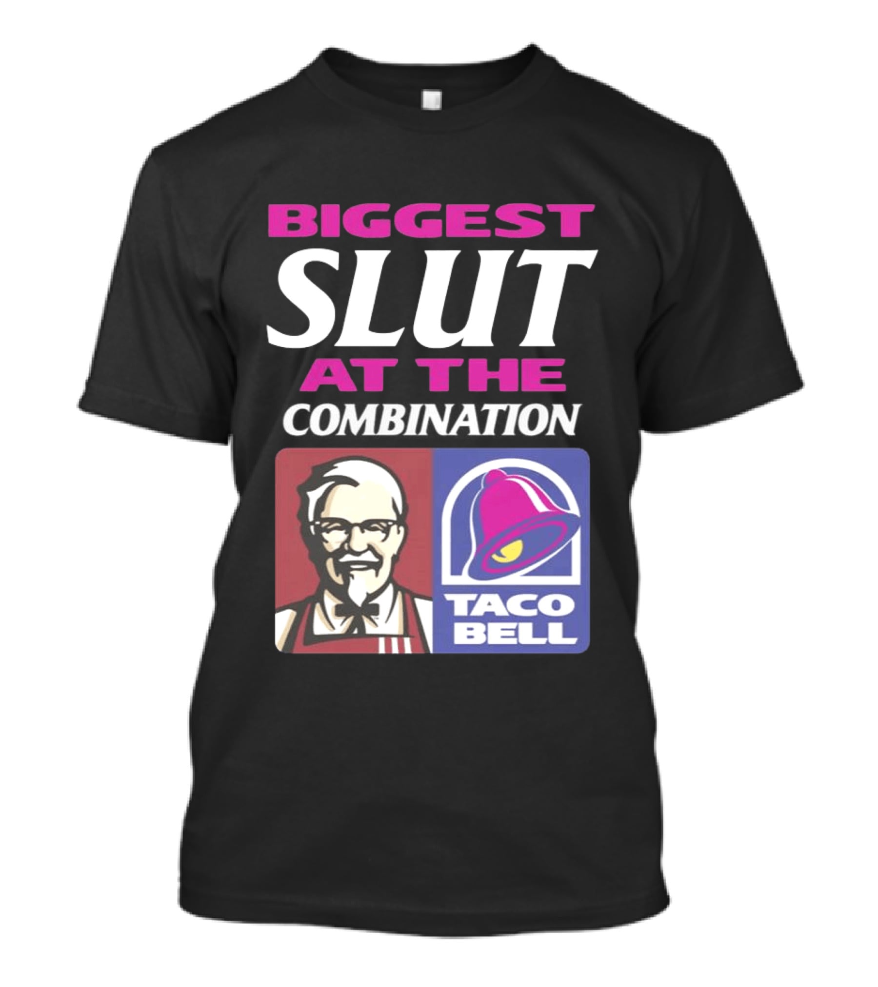 Biggest Slut At The Combination KFC Taco Bell T-Shirt