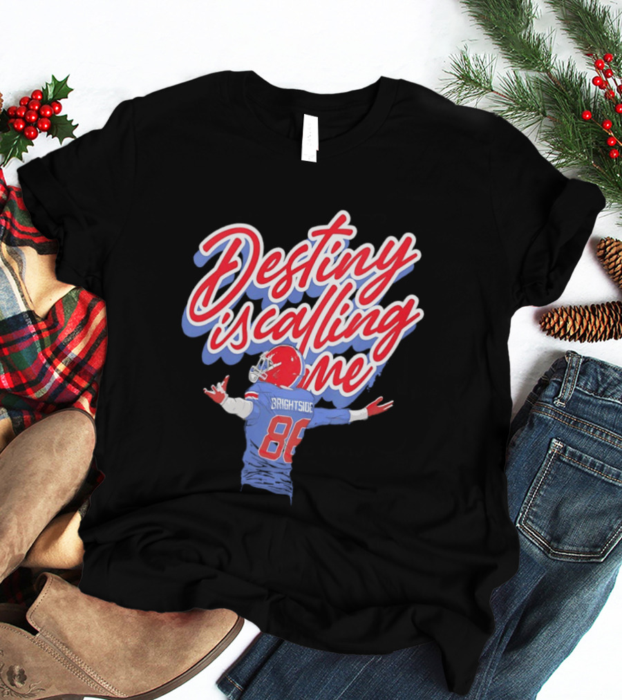 Dawson Knox Destiny Is Calling Me Brightside Buffalo Bills 88 T-Shirt