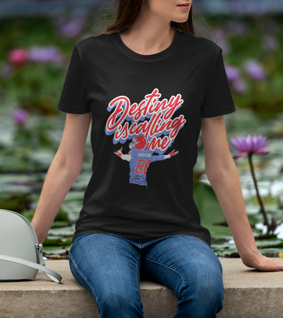 Dawson Knox Destiny Is Calling Me Brightside Buffalo Bills 88 T-Shirt