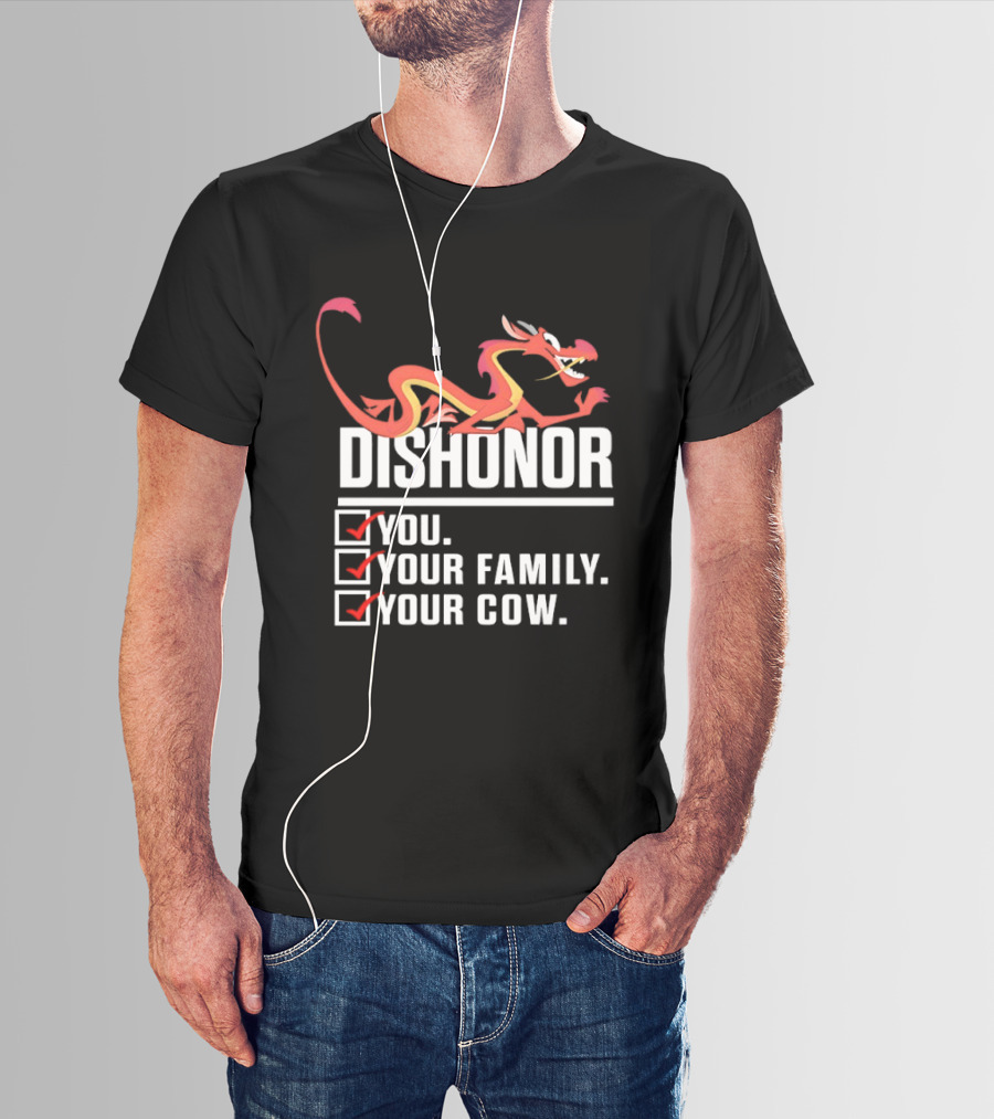 Dishonor You Your Family Your Cow Dragon Character Reference T-Shirt