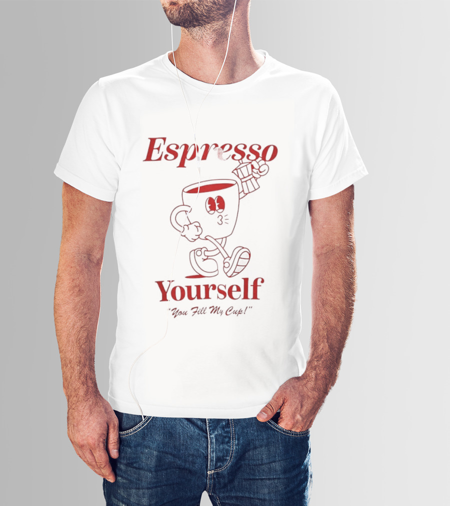 Espresso Yourself You Fill My Cup Coffee Running Cup T-Shirt
