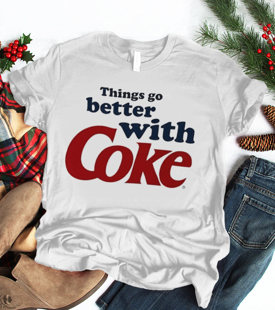 Things Go Better With Coke T-Shirt
