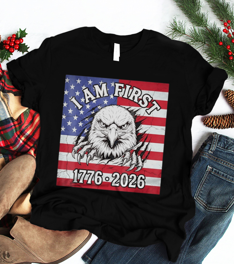 I Am First Eagle 1776 2026 USA Flag T-Shirt