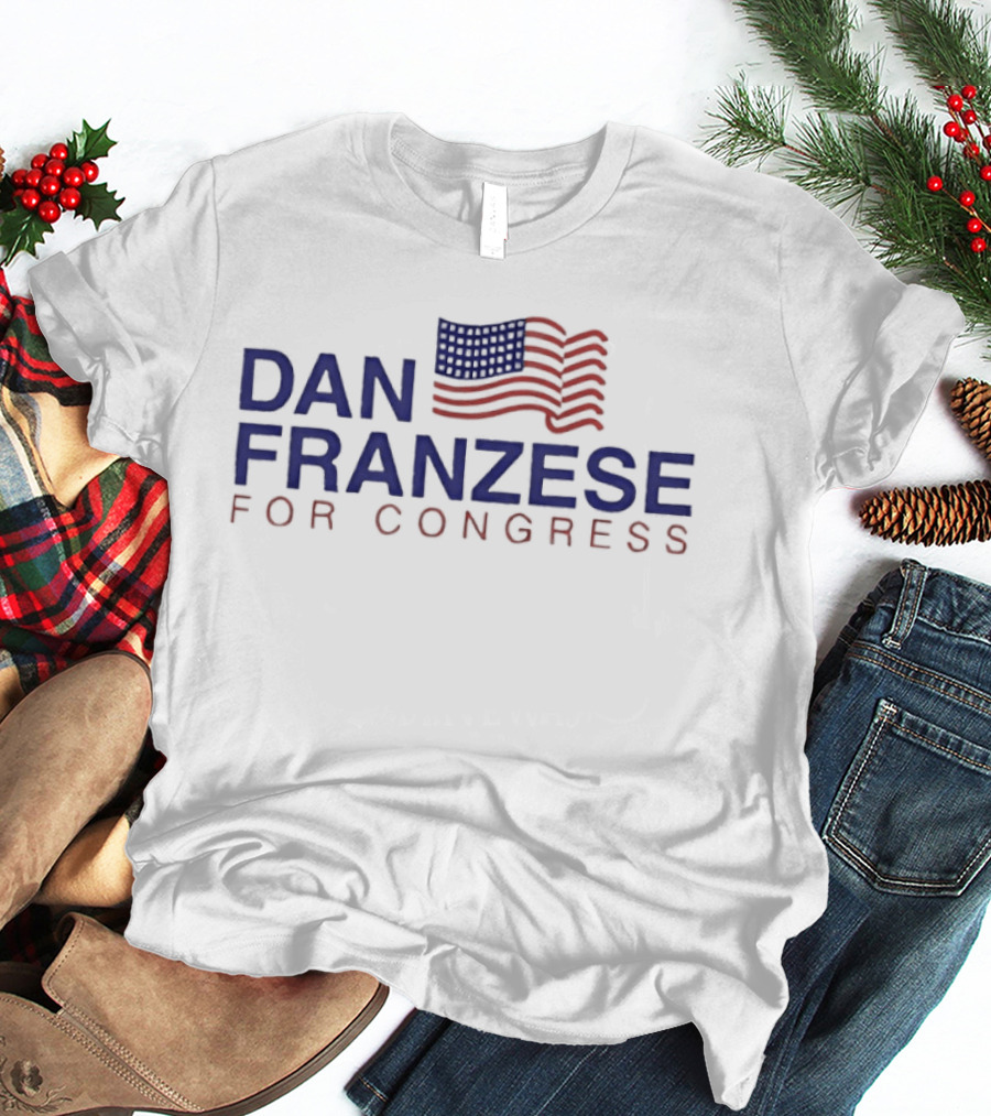 Dan Franzese For Congress American Flag Campaign T-Shirt