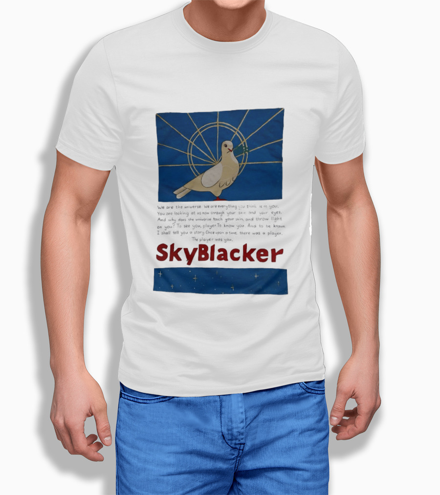 Dove SkyBlacker We Are The Universe We Are Everything You Think Isn't You T-Shirt