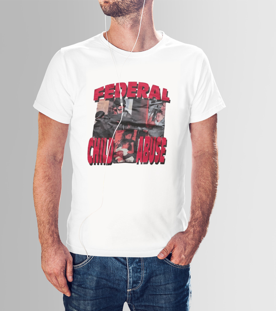 Federal Child Abuse Controversial Imagery Critique T-Shirt