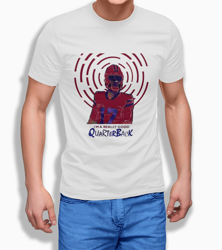 Josh Allen I'm A Really Good Quarterback Number 17 Buffalo Bills T-Shirt