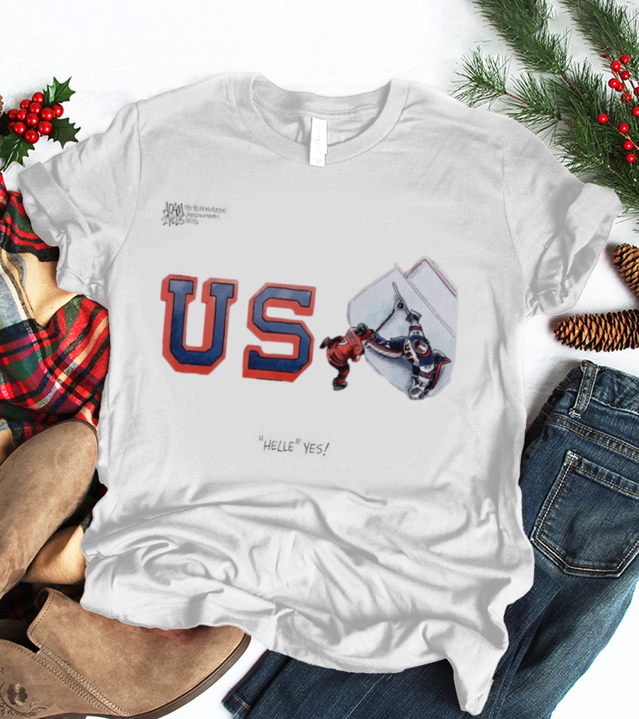 US Hockey Victory Helle Yes Connor Hellebuyck Heroic As US Holds Off Canada For Olympic Gold T-Shirt