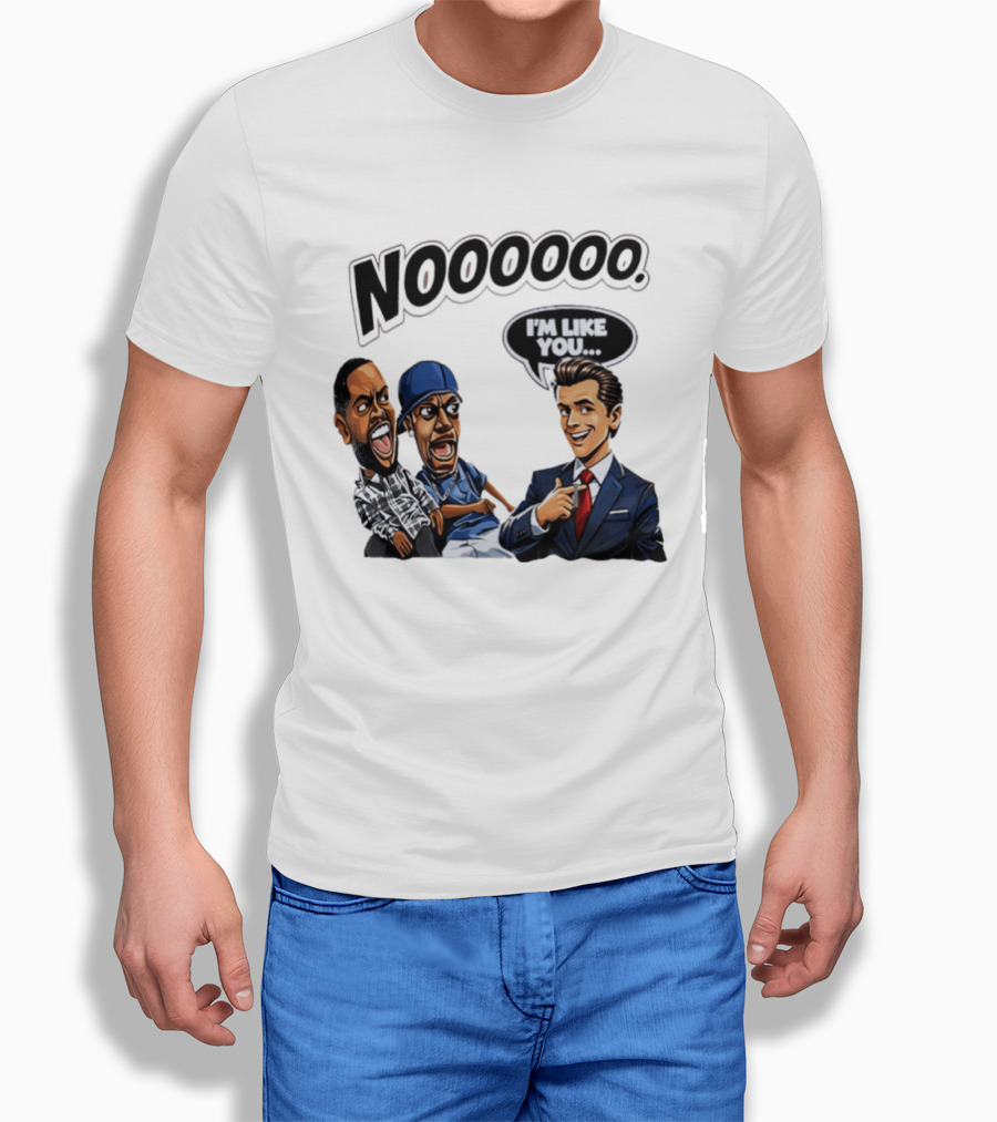 Nooooo Gavin Newsom I'm Like You Parody With Cartoon Characters T-Shirt