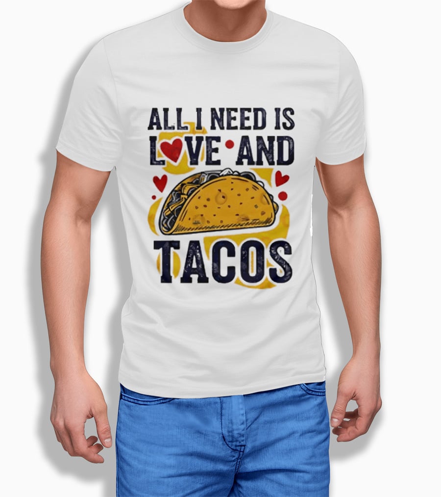 All I Need Is Love And Tacos Heart Design With Taco T-Shirt