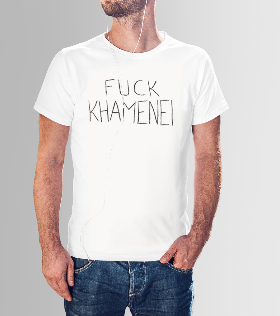 Free Iran Fuck Khamenei Protest Message T-Shirt