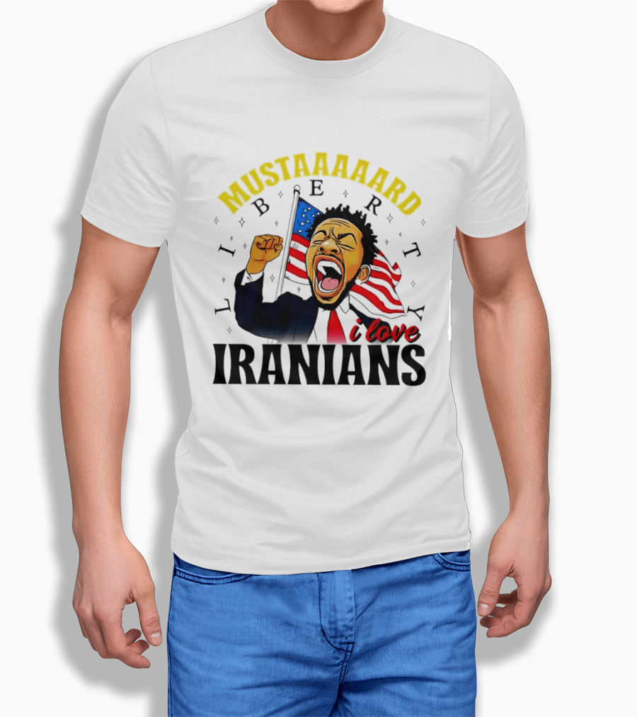 Mustaaaard Liberty I Love Iranians USA Flag Scream T-Shirt