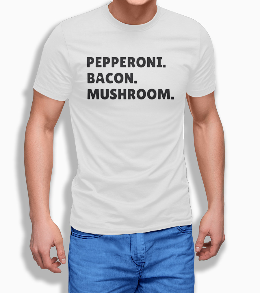 Pepperoni Bacon Mushroom Pizza Lovers Foodie Keywords T-Shirt