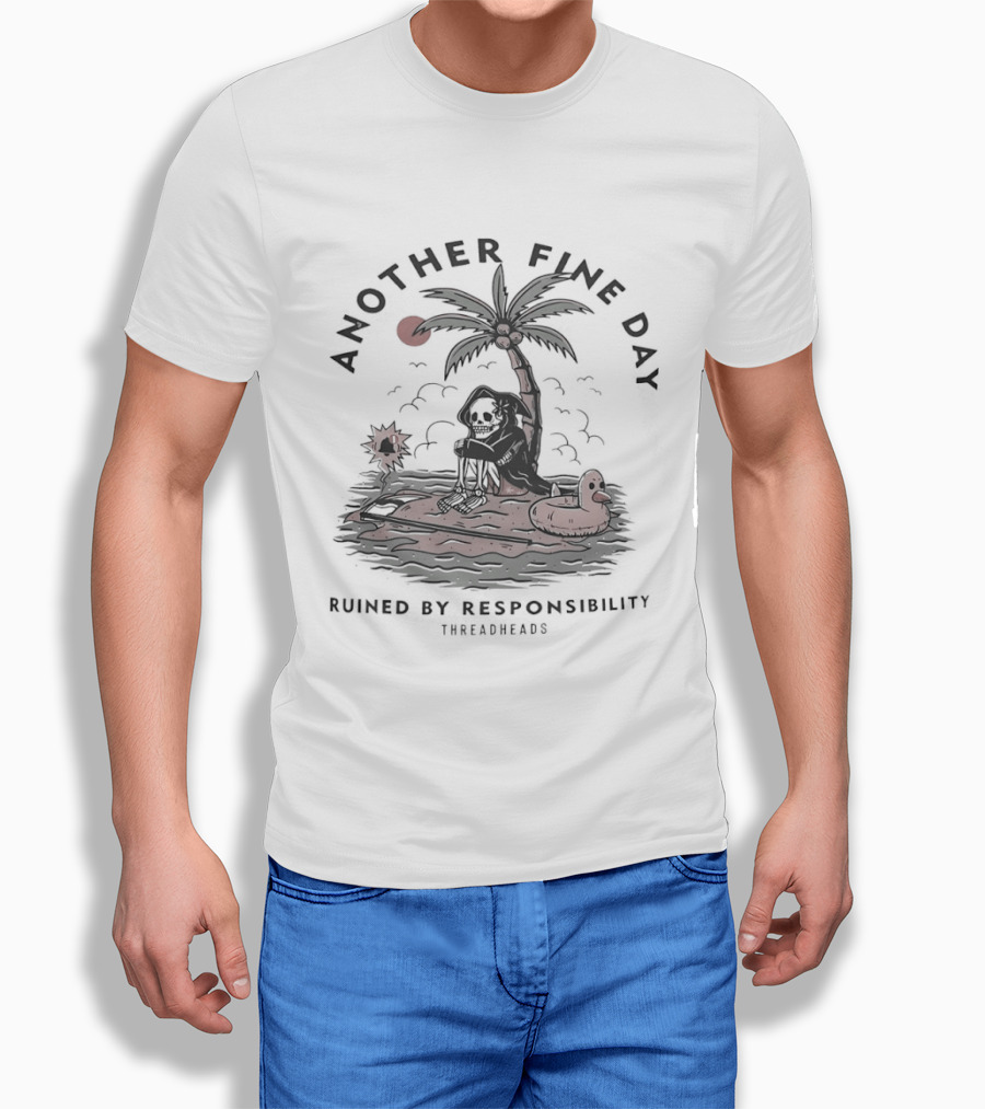 Another Fine Day Skeleton On Island Ruined By Responsibility T-Shirt