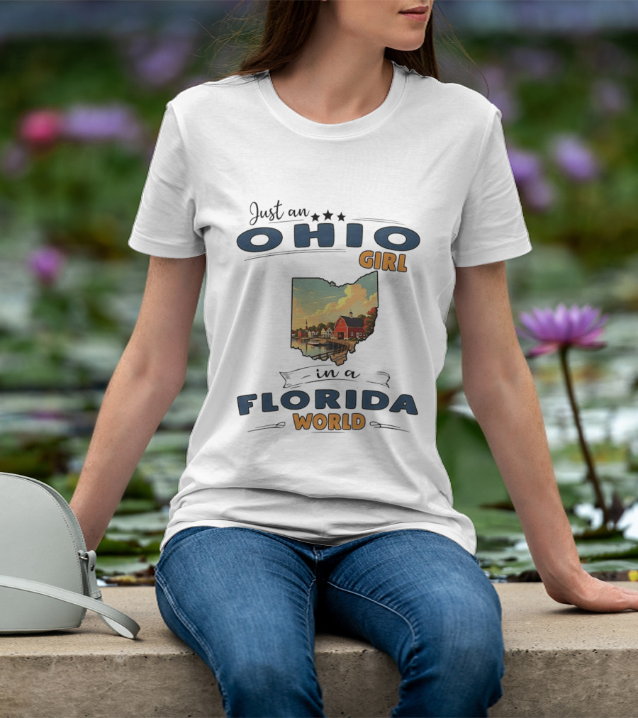 Just An Ohio Girl Living In A Florida World With Scenic Ohio Map T-Shirt