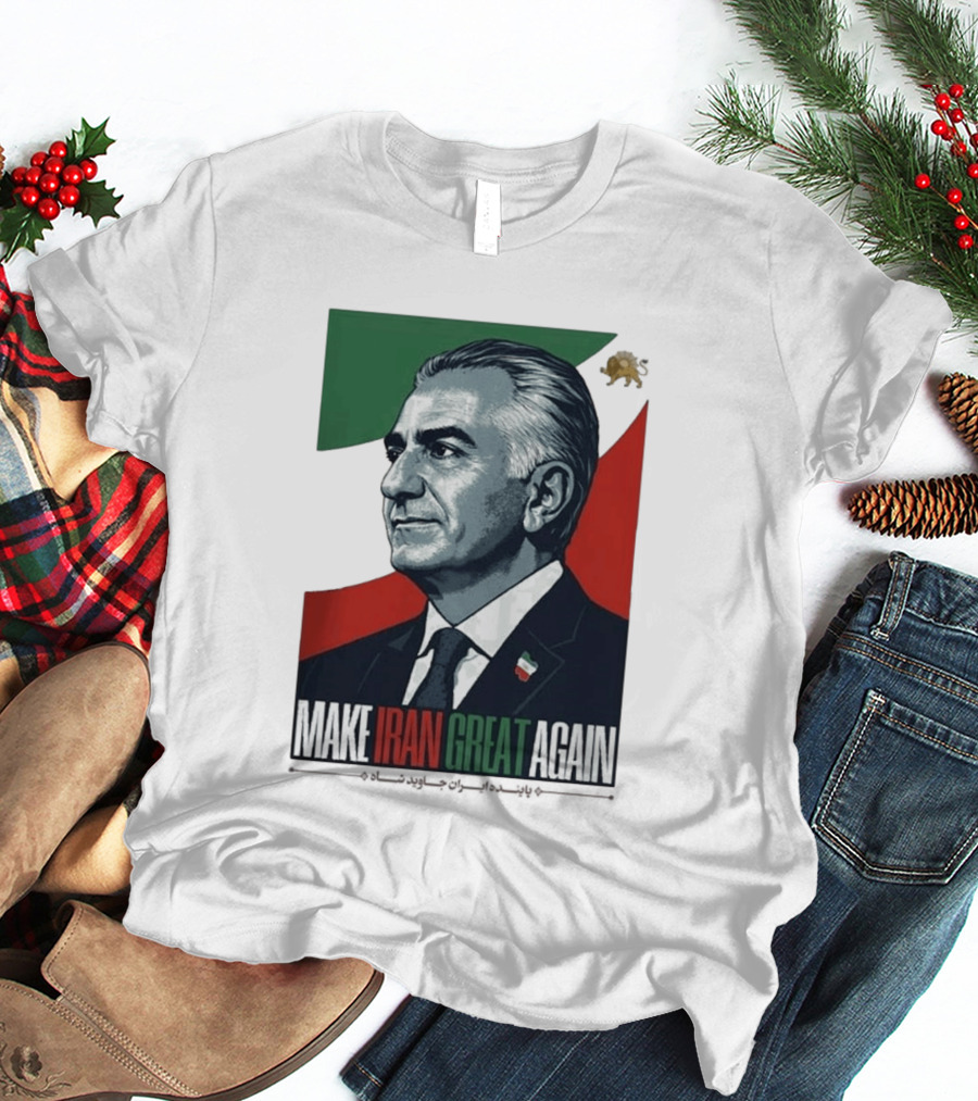 Make Iran Great Again King Reza Pahlavi T-Shirt