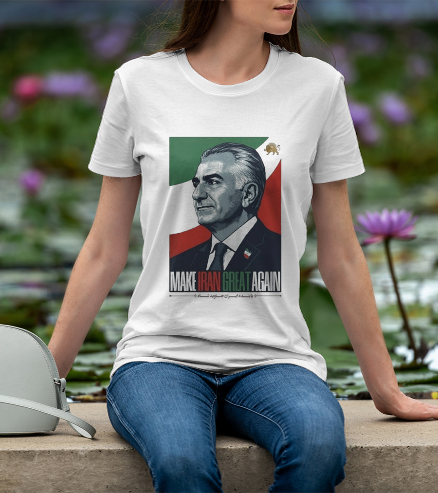 Make Iran Great Again King Reza Pahlavi T-Shirt