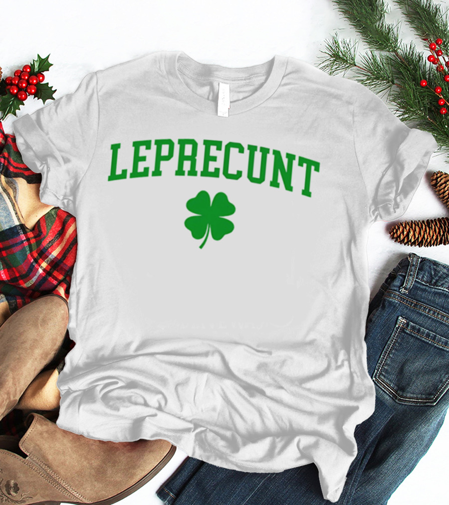 Leprecunt Clover St Patrick's Day 2026 T-Shirt