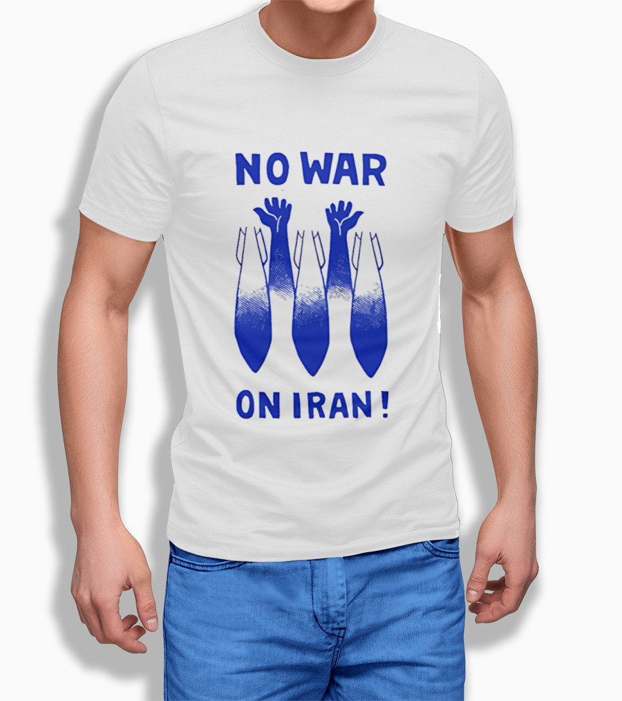 NO WAR ON IRAN Bombs And Raised Hands T-Shirt