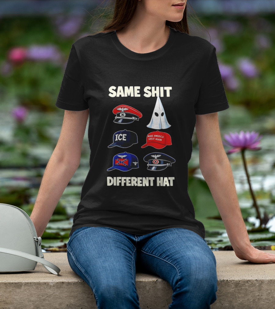 SAME SHIT DIFFERENT HAT ICE Make America Great Again T-Shirt