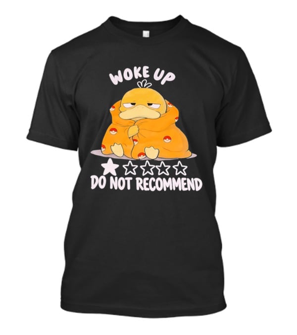 Woke Up Do Not Recommend 1 Star Koduck T-Shirt