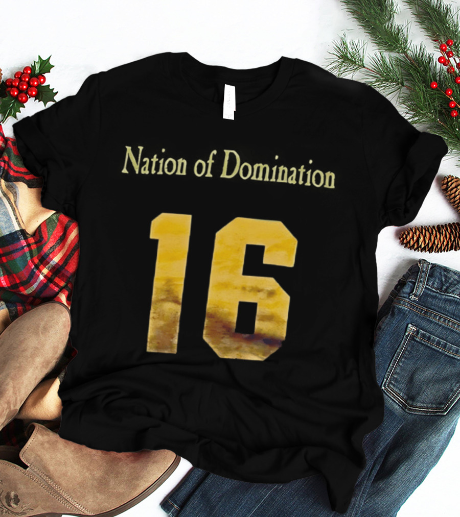 Nation Of Domination 16 T-Shirt