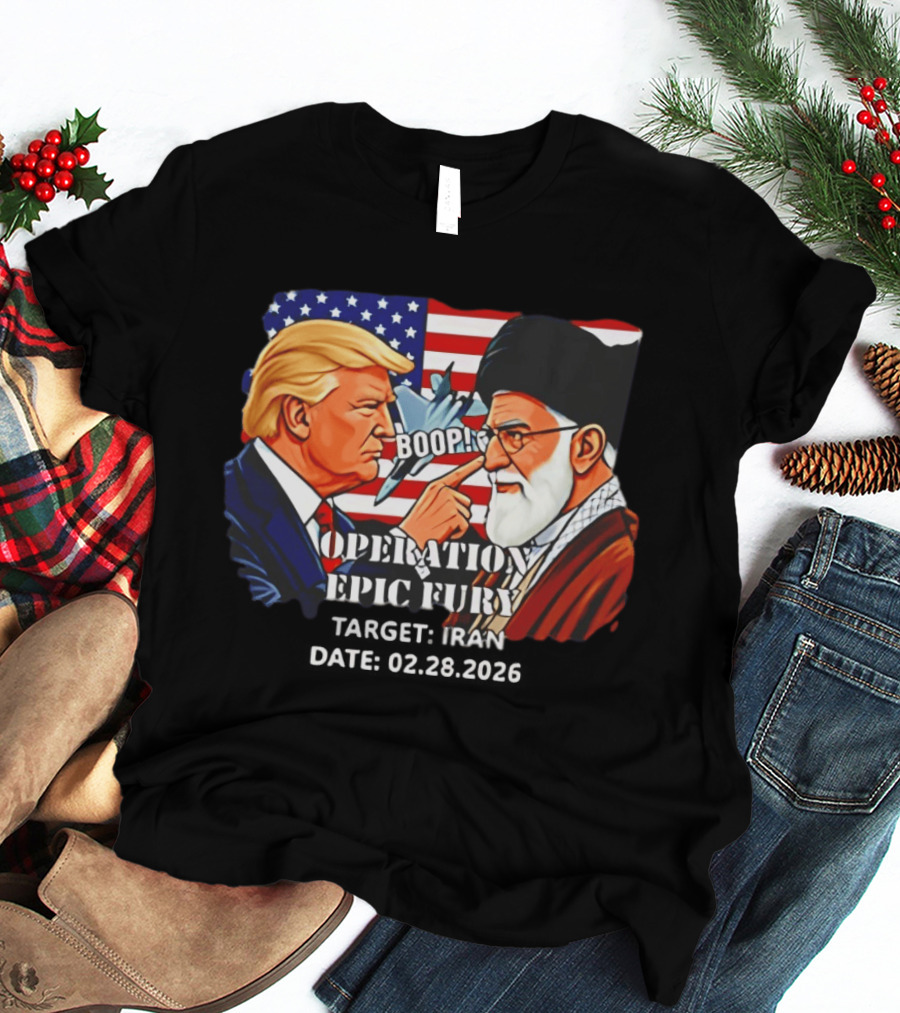 Operation Epic Fury Trump Vs Ali Khamenei Boop Iran February 28 2026 T-Shirt